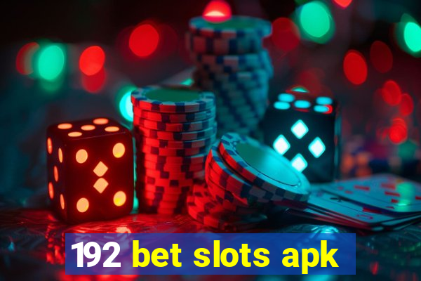 192 bet slots apk